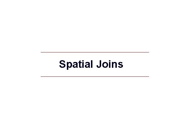 Spatial Joins GIS 27 