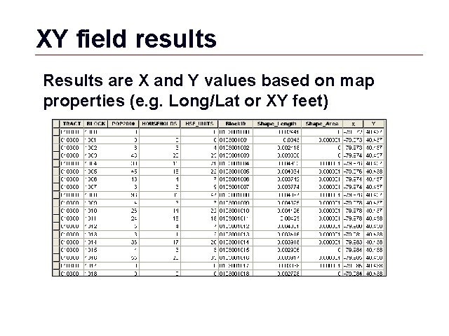 XY field results Results are X and Y values based on map properties (e.