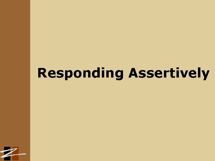 Responding Assertively 