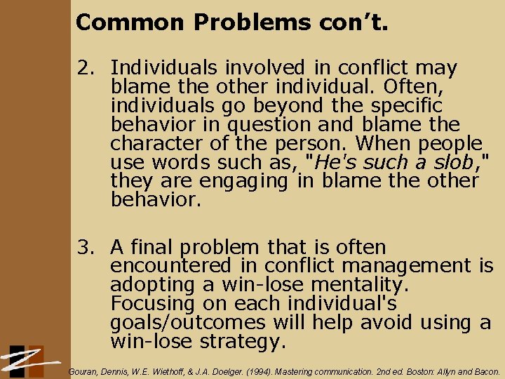 Common Problems con’t. 2. Individuals involved in conflict may blame the other individual. Often,