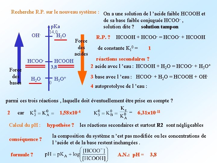 Recherche R. P. sur le nouveau système : On a une solution de l