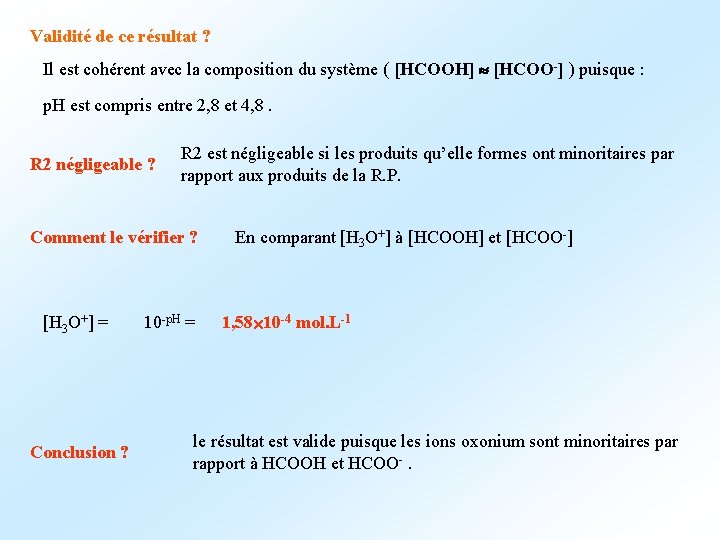Validité de ce résultat ? Il est cohérent avec la composition du système (