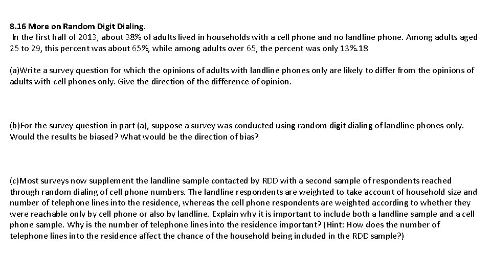 8. 16 More on Random Digit Dialing. In the first half of 2013, about