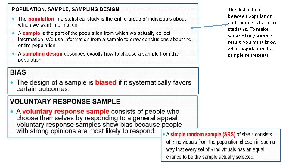 The distinction between population and sample is basic to statistics. To make sense of