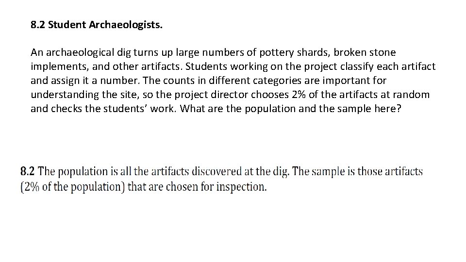 8. 2 Student Archaeologists. An archaeological dig turns up large numbers of pottery shards,