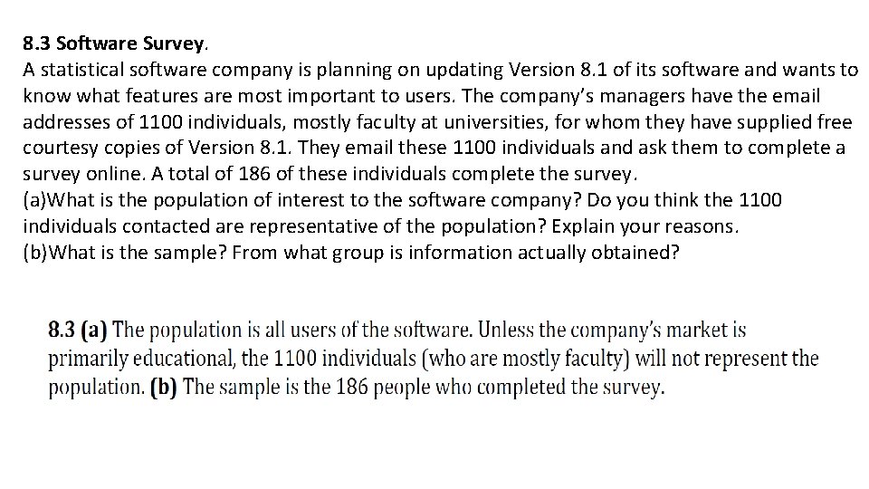 8. 3 Software Survey. A statistical software company is planning on updating Version 8.