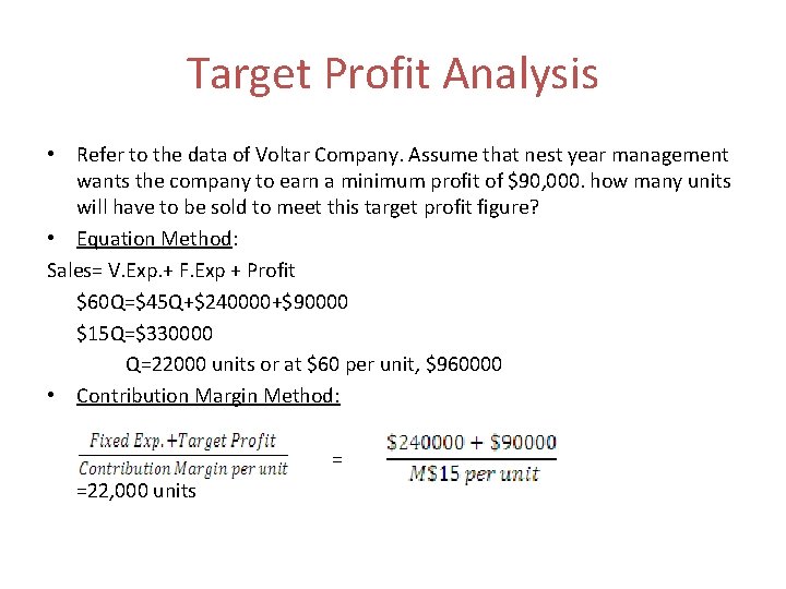 Target Profit Analysis • Refer to the data of Voltar Company. Assume that nest