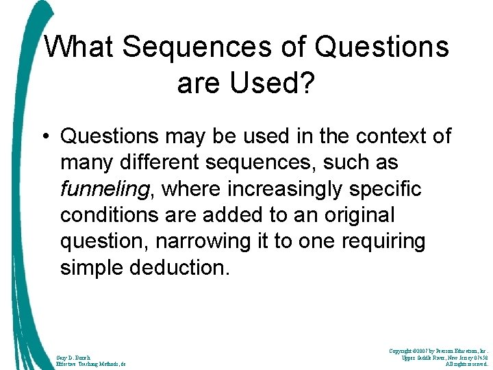 What Sequences of Questions are Used? • Questions may be used in the context