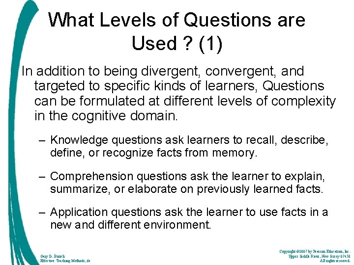What Levels of Questions are Used ? (1) In addition to being divergent, convergent,