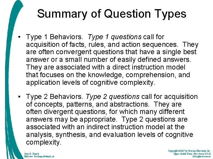 Summary of Question Types • Type 1 Behaviors. Type 1 questions call for acquisition