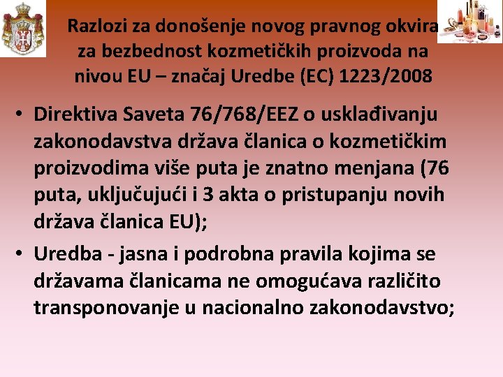 Razlozi za donošenje novog pravnog okvira za bezbednost kozmetičkih proizvoda na nivou EU –