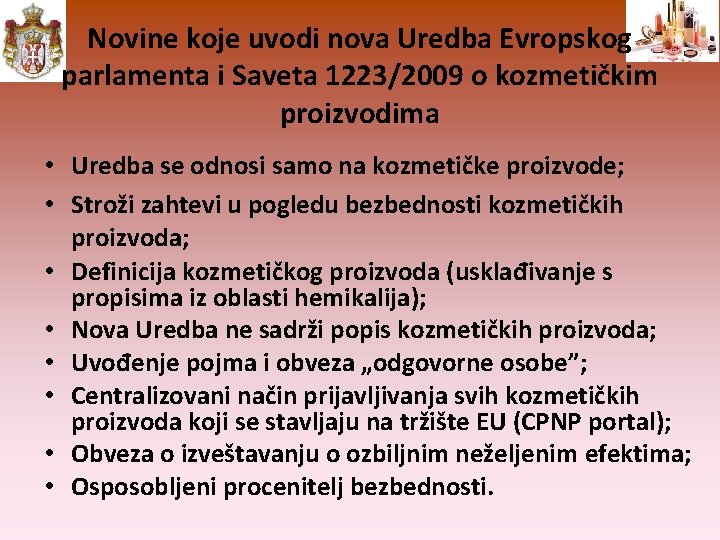 Novine koje uvodi nova Uredba Evropskog parlamenta i Saveta 1223/2009 o kozmetičkim proizvodima •