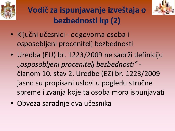 Vodič za ispunjavanje izveštaja o bezbednosti kp (2) • Ključni učesnici - odgovorna osoba