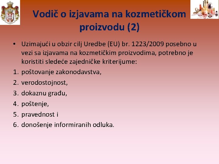 Vodič o izjavama na kozmetičkom proizvodu (2) • Uzimajući u obzir cilj Uredbe (EU)