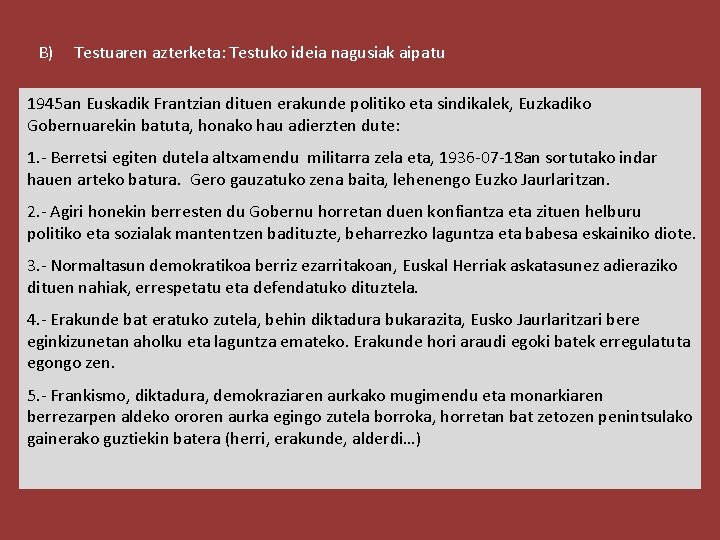 B) Testuaren azterketa: Testuko ideia nagusiak aipatu 1945 an Euskadik Frantzian dituen erakunde politiko