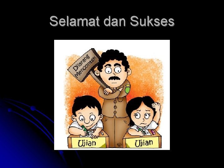 Selamat dan Sukses 