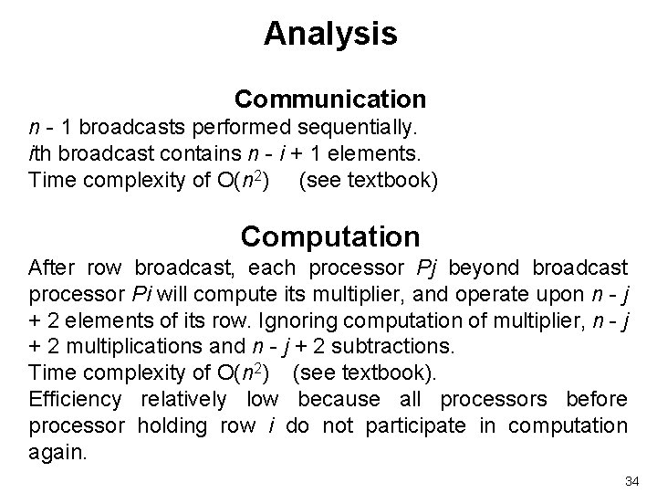 Analysis Communication n - 1 broadcasts performed sequentially. ith broadcast contains n - i