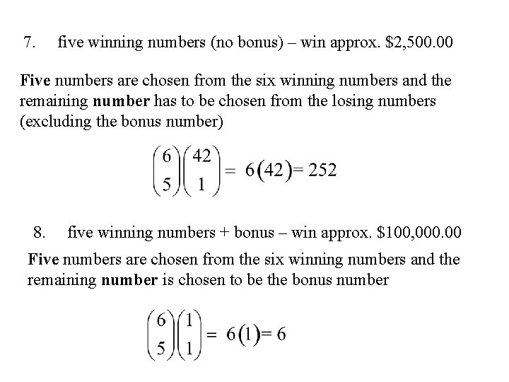7. five winning numbers (no bonus) – win approx. $2, 500. 00 Five numbers 7. five winning numbers (no bonus) – win approx. $2, 500. 00 Five numbers