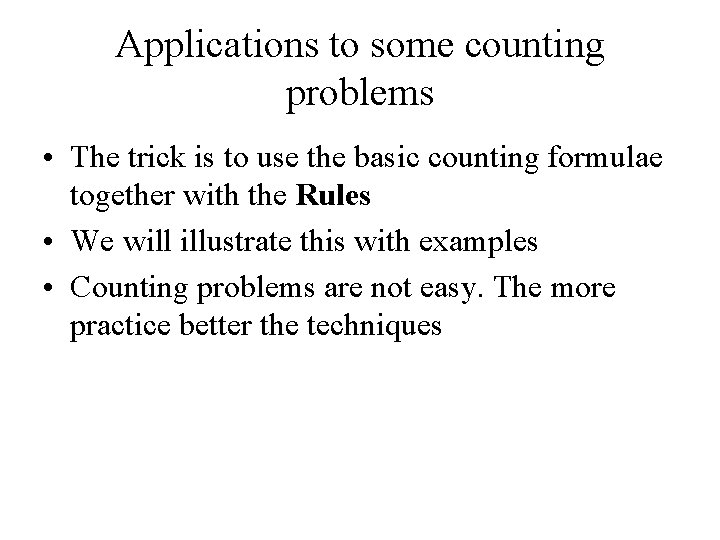 Applications to some counting problems • The trick is to use the basic counting Applications to some counting problems • The trick is to use the basic counting
