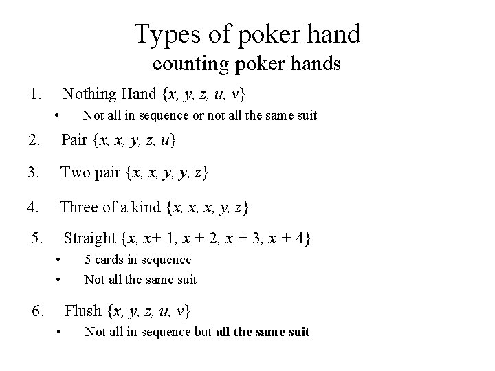Types of poker hand counting poker hands 1. Nothing Hand {x, y, z, u, Types of poker hand counting poker hands 1. Nothing Hand {x, y, z, u,