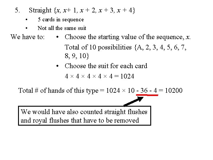 5. Straight {x, x+ 1, x + 2, x + 3, x + 4} 5. Straight {x, x+ 1, x + 2, x + 3, x + 4}