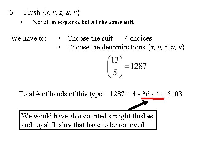 6. Flush {x, y, z, u, v} • Not all in sequence but all 6. Flush {x, y, z, u, v} • Not all in sequence but all