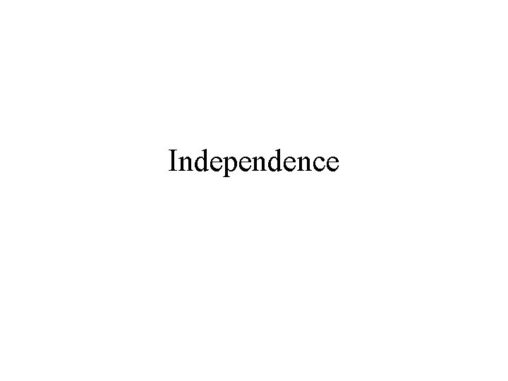 Independence Independence