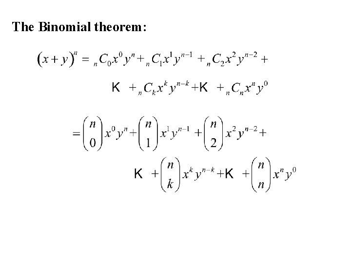 The Binomial theorem: The Binomial theorem: