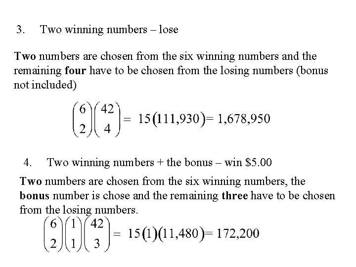 3. Two winning numbers – lose Two numbers are chosen from the six winning 3. Two winning numbers – lose Two numbers are chosen from the six winning