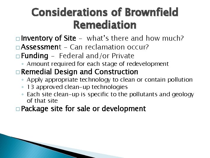 Considerations of Brownfield Remediation � Inventory of Site - what’s there and how much?