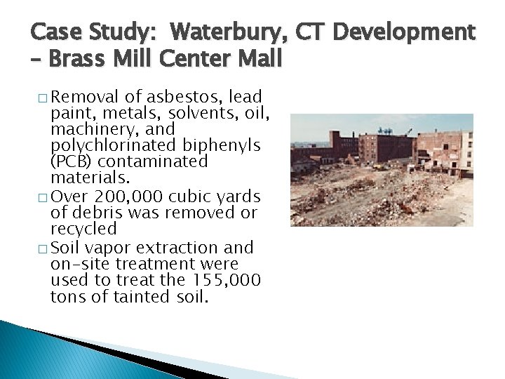 Case Study: Waterbury, CT Development – Brass Mill Center Mall � Removal of asbestos,