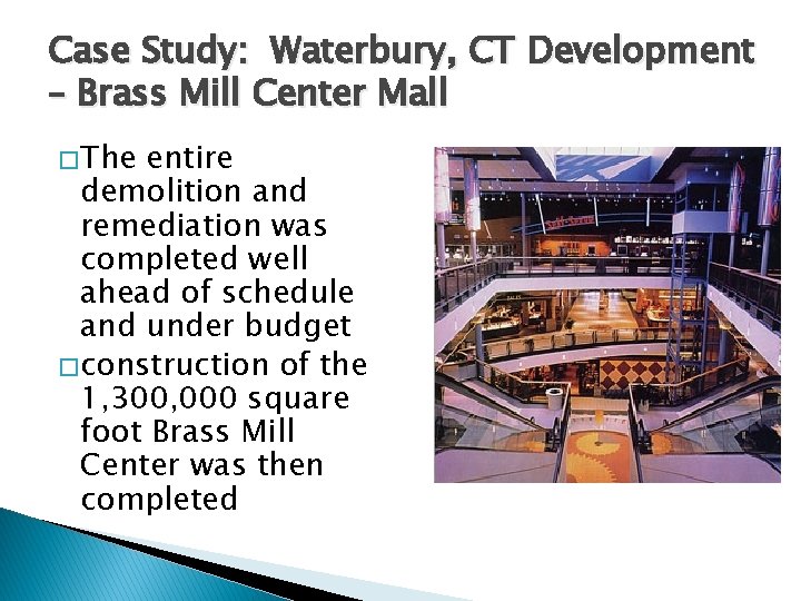 Case Study: Waterbury, CT Development – Brass Mill Center Mall � The entire demolition