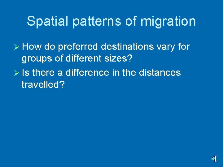 Spatial patterns of migration Ø How do preferred destinations vary for groups of different