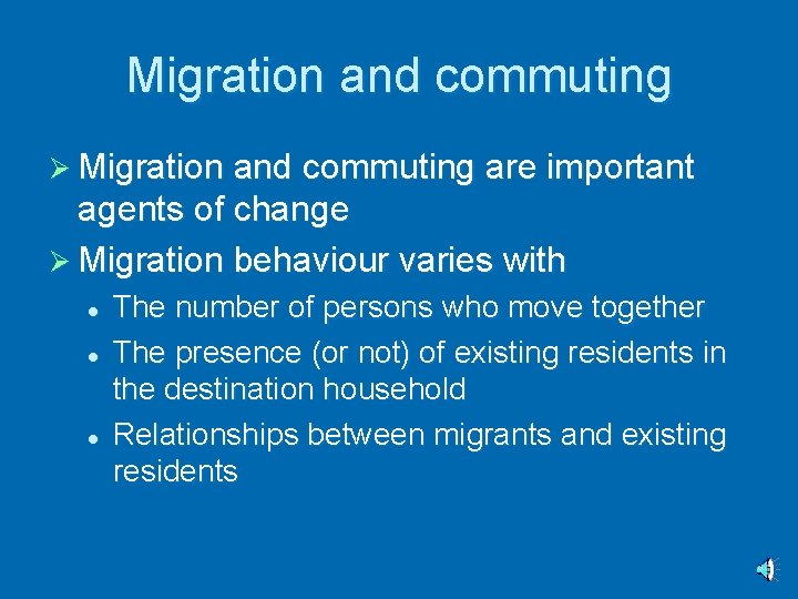 Migration and commuting Ø Migration and commuting are important agents of change Ø Migration