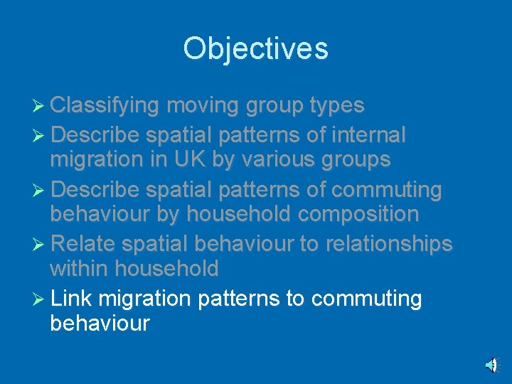 Objectives Ø Classifying moving group types Ø Describe spatial patterns of internal migration in