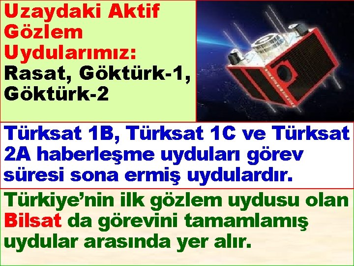 Uzaydaki Aktif Gözlem Uydularımız: Rasat, Göktürk-1, Göktürk-2 Türksat 1 B, Türksat 1 C ve