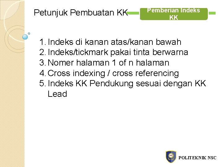 Petunjuk Pembuatan KK Pemberian Indeks KK 1. Indeks di kanan atas/kanan bawah 2. Indeks/tickmark