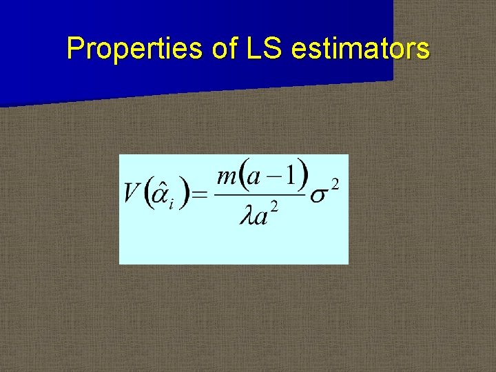 Properties of LS estimators 