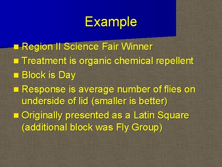Example n Region II Science Fair Winner n Treatment is organic chemical repellent n