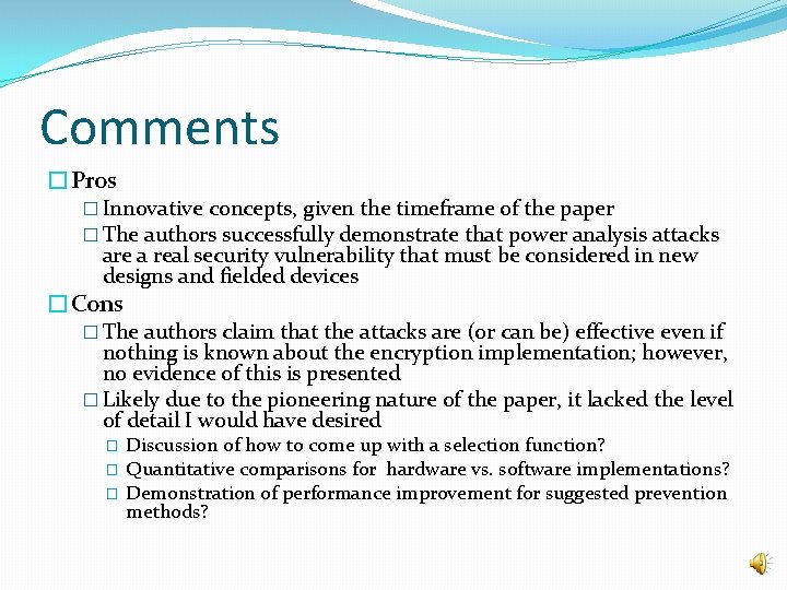 Comments �Pros � Innovative concepts, given the timeframe of the paper � The authors