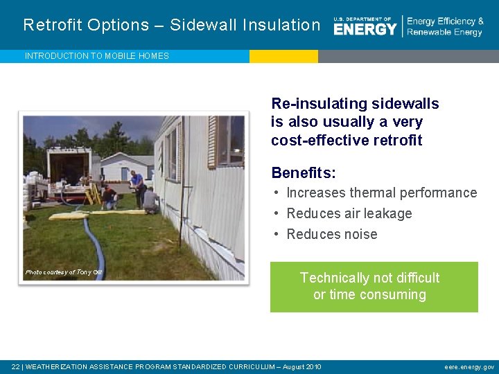 Retrofit Options – Sidewall Insulation INTRODUCTION TO MOBILE HOMES Re-insulating sidewalls is also usually