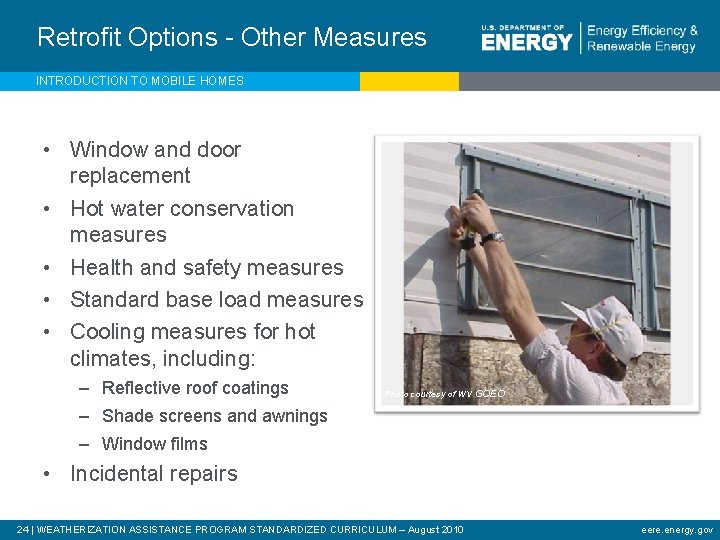 Retrofit Options - Other Measures INTRODUCTION TO MOBILE HOMES • Window and door replacement