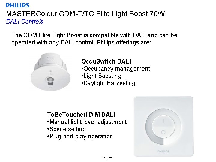 MASTERColour CDM-T/TC Elite Light Boost 70 W DALI Controls The CDM Elite Light Boost