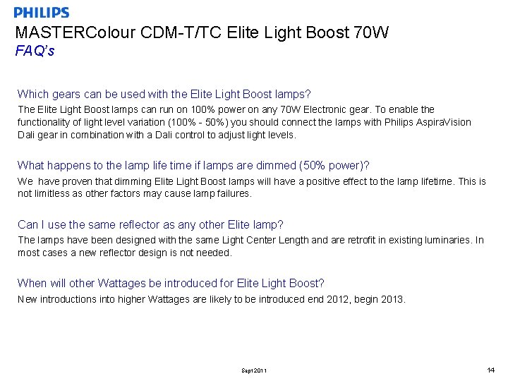 MASTERColour CDM-T/TC Elite Light Boost 70 W FAQ’s Which gears can be used with