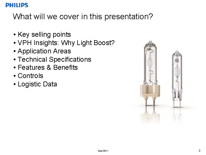 What will we cover in this presentation? • Key selling points • VPH Insights: