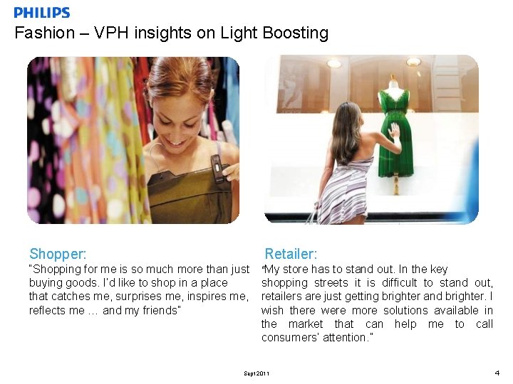 Fashion – VPH insights on Light Boosting Shopper: Retailer: “Shopping for me is so