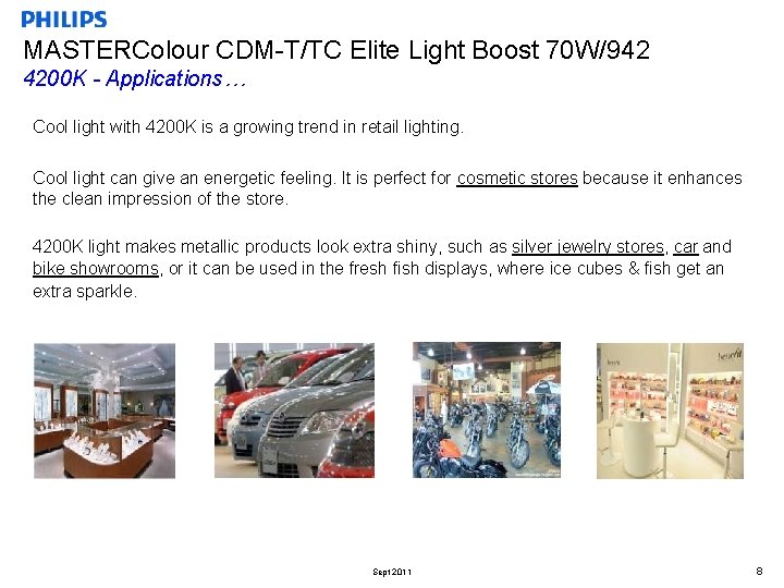 MASTERColour CDM-T/TC Elite Light Boost 70 W/942 4200 K - Applications… Cool light with