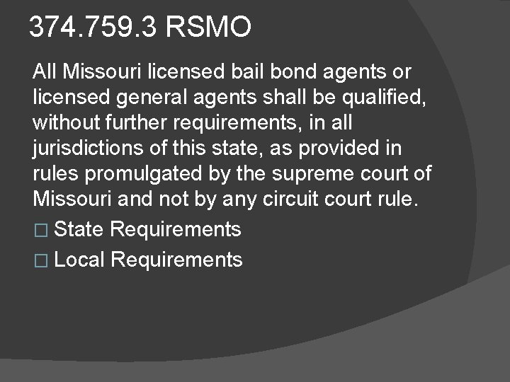 374. 759. 3 RSMO All Missouri licensed bail bond agents or licensed general agents