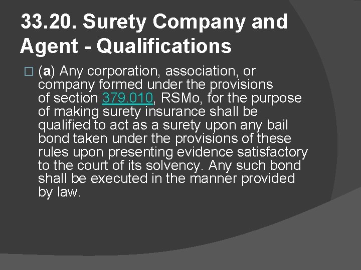 33. 20. Surety Company and Agent - Qualifications � (a) Any corporation, association, or