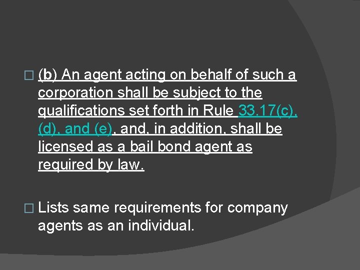 � (b) An agent acting on behalf of such a corporation shall be subject